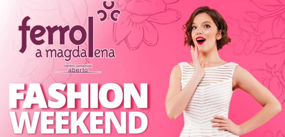 Ferrol celebra este fin de semana su Fashion Weekend para revitalizar el comercio local