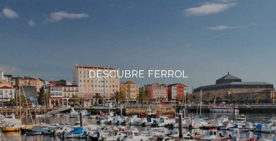 La propuesta turística de Ferrol se aglutina en una nueva página web