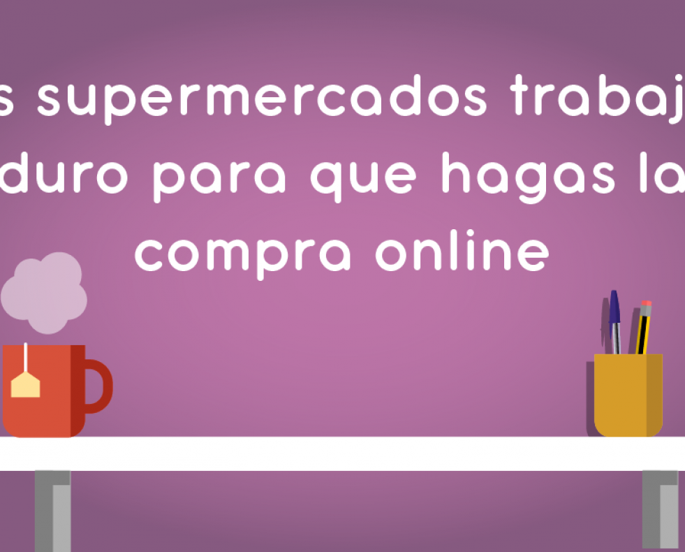 Los supermercados trabajan duro para que hagas la compra online