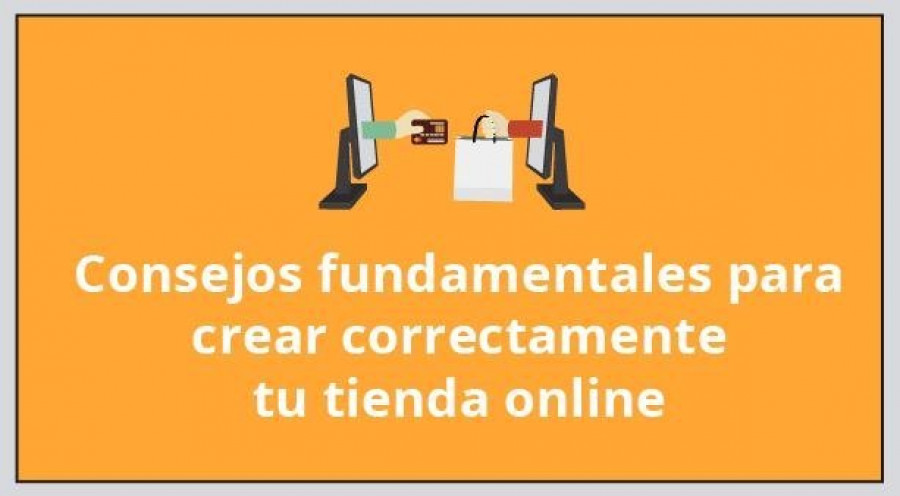 Consejos fundamentales para crear correctamente tu tienda online