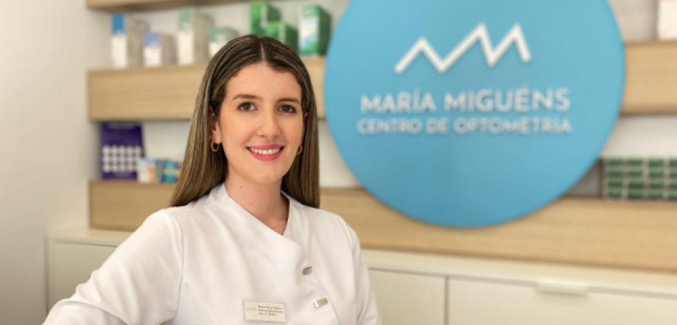 La Óptico-Optometrista María Miguéns responderá a las preguntas en Tu Especialista Responde