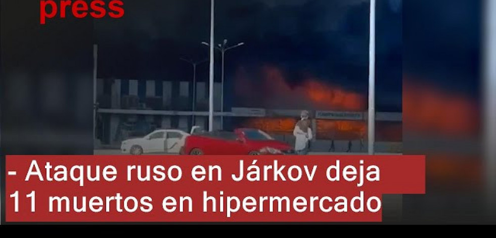 Ucrania eleva a 16 el número de muertos en ataque ruso contra hipermercado en Járkov